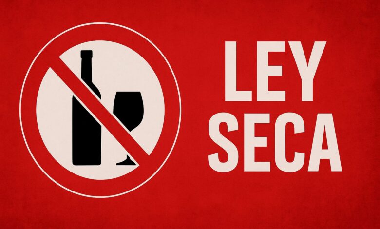 ley seca por elecciones