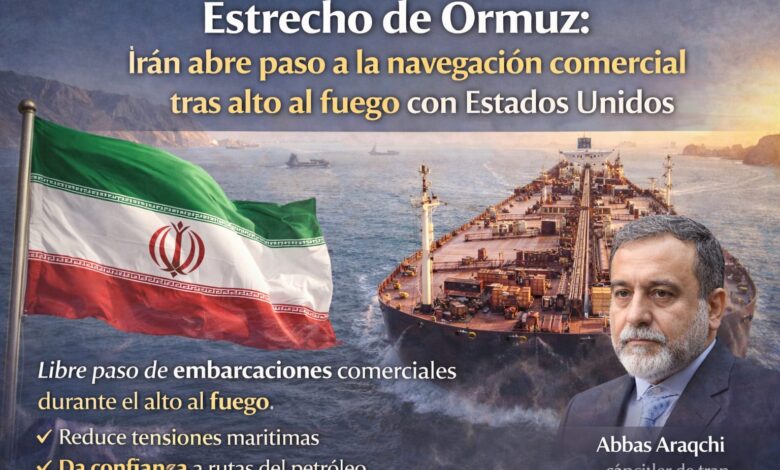 Irán abre el estrecho de Ormuz tras alto al fuego con E.U