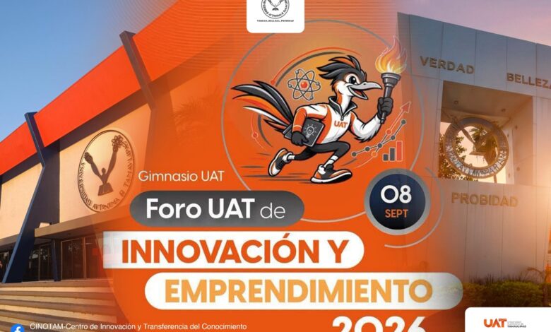 Estudiantes de la UAT podrán presentar sus proyectos de innovación y emprendimiento ante empresarios e inversionistas durante el Foro de Innovación y Emprendimiento 2026, en Ciudad Victoria.